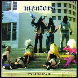 The Mentors : You Axed For It